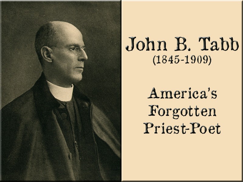 John B Tabb - America's Forgotten Priest-Poet